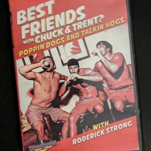 Best Friends with Chuck & Trent Popin Dogs & Talkin Hogs with Roderick Strong DVD